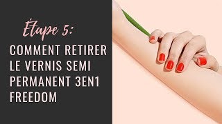 ÉTAPE 5 Comment retirer le vernis semi permanent 3en1 FREEDOM l Yournails International [upl. by Jackie]