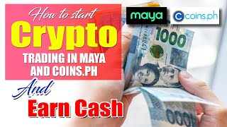 Crypto How to Start Cryptocurrency Trading in Maya and Coinsph amp Earn Cash cryptotrading bitcoin [upl. by Tisbee]