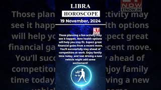 Libra Horoscope 19 Nov Zodiac  Astrology amp Prediction of the Day  Short Rashifal horoscope [upl. by Ongun919]