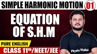 SIMPLE HARMONIC MOTION 01  Equation of SHM  Physics  Class 11thNEETJEE [upl. by Melentha]