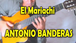 Como tocar El Mariachi ANTONIO BANDERAS [upl. by Pang65]