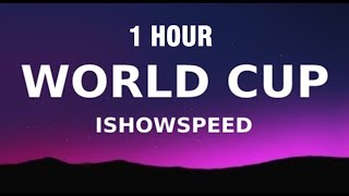 1 HOUR IShowSpeed  World Cup Lyrics [upl. by Dannye]