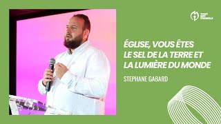 Église vous êtes le sel de la terre et la lumière du monde  Pasteur Stephane Gabard [upl. by Aham43]