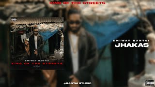 Emiway Bantai  Jhakas Official Audio Prod by Liogans  King Of The Streets Album [upl. by Ynatil822]