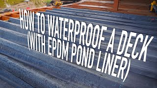 How To Waterproof A Deck With EPDM Pond Liner  Dr Decks [upl. by Nelrah895]