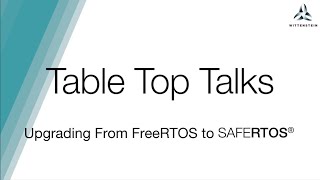 Upgrading From FreeRTOS to SAFERTOS [upl. by Nordin291]