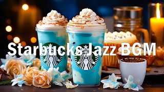 Best Smooth Starbucks Coffee Shop Playlist  Cafe Jazz BGM 2024 Starbucks Music To Work Study [upl. by Amein109]