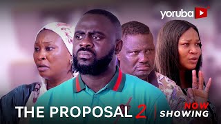 The Proposal 2 Latest Yoruba Movie 2023 Drama  Anike Ami  Tunde Aderinoye  Antar Laniyan [upl. by Ecirtak244]