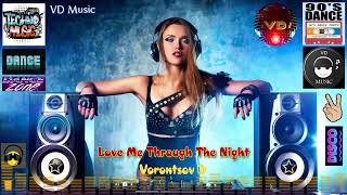 Vorontsov D  Love Me Through The Night [upl. by Dwayne]