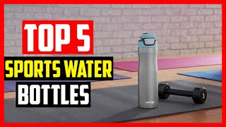 Top 5 Best Sports Water Bottles in 2024 [upl. by Holofernes]