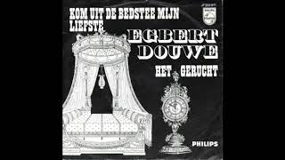 Egbert Douwe  Kom Uit De Bedstee Mn Liefste [upl. by Arny]