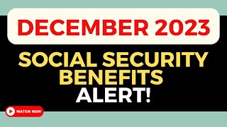 Social Security Benefits Schedule for December 2023 Dont Miss Out [upl. by Rehtul827]