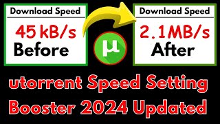 How to Speed Up uTorrent Downloads 30x Download Speed 2024  Speed Up Utorrent Setting 2024 [upl. by Grinnell326]