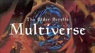 The Elder Scrolls Multiverse  An Elder Scrolls Theory [upl. by Hagai]