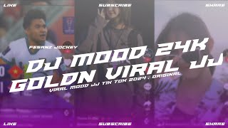 DJ MOOD 24KGOLDN MENGKANE VIRAl JJ TIK TOK 2024 [upl. by Emyaj]