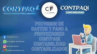 PROVISION DE GASTOS Y PAGO A PROVEEDORES CONTPAQI CONTABIILIDAD CONTABILIZADOR [upl. by Siger398]