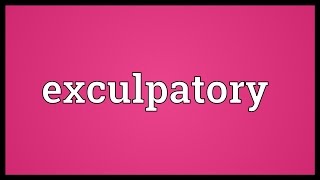 Exculpatory Meaning [upl. by Etnaed]