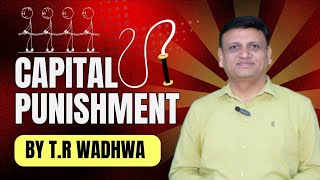 Capital Punishment What is it Should it be or banned 🤔  By ProfTR Wadhwa [upl. by Ann517]