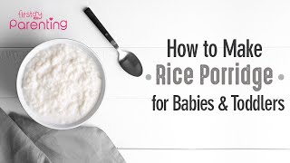 How to Make Rice Porridge for Babies With Recipe Tips amp Buying Guide [upl. by Tnecnivleahcim]