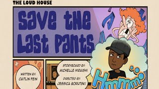 The Loud House Critic Review Save the Last Pants319 [upl. by Naihtsirc]