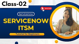 ServiceNow Class 02  Servicenow ITSM  Tutorial for Beginners [upl. by Ael]