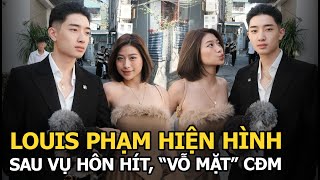 Louis Phạm hiện hình sau vụ hôn hít “vỗ mặt” CĐM [upl. by Hpeseoj229]