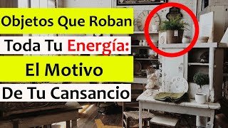 TIRA estas COSAS que están ROBANDO TODA la ENERGÍA de Tu CASA Y COMO HACERLE una LIMPIEZA ENERGÉTICA [upl. by Nathanil]