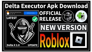 Official Update Delta Executor v642635 v113 New Version  Best Roblox Executor For Android 2024 [upl. by Siulegroj]