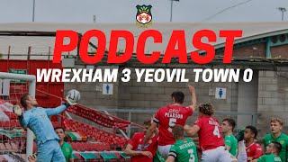 PODCAST  WREXHAM 3 YEOVIL TOWN 0 [upl. by Leuqcar266]