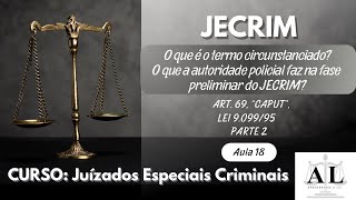 Juizado Especial Criminal JECRIM  Artigo por artigo  Art 69 “caput” da Lei 909995 Parte 2 [upl. by Klinger]