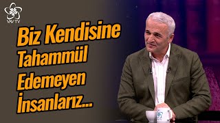 Biz Kendisine Tahammül Edemeyen Varlıklarız  Prof Dr Ekrem Demirli Vav TV [upl. by Alegnasor]