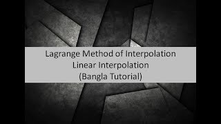 Interpolation First orderLagrange Linear Interpolation  Bangla  Numerical Method [upl. by Morgen]