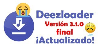 Deezloader 310 FINAL Descarga Musica De Spotify Metodo Definitivo Windows Linux mayo 2018 [upl. by Aninay]