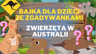 Bajka ze zgadywankami dla małych dzieci po Polsku Zwierzęta w Australii [upl. by Ledairam]