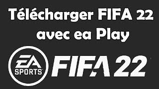 Comment télécharger FIFA 22 avec ea Play [upl. by Teerell]