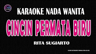 CINCIN PERMATA BIRU  Karaoke Nada Wanita  RITA SUGIARTO [upl. by Arymahs691]