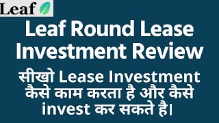 Leaf Round Lease Investment Review  Leaf Round vs GripInvest Review  GripInvest Alternative [upl. by Lama899]