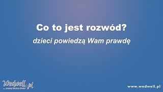 Co to jest rozwód  duże dzieci  wedwellpl [upl. by Lordan]