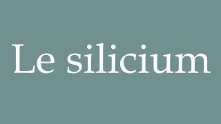 How to Pronounce Le silicium Silicon Correctly in French [upl. by Drol]