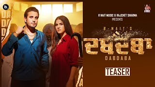 R NAIT  DABDABA  Official Teaser  Gurlez Akhtar  MixSingh  Aveera Singh  Punjabi Song 2023 [upl. by Schnell]