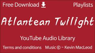 Atlantean Twilight  YouTube Audio Library [upl. by Noremmac101]