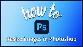 How to resize images in Adobe Photoshop [upl. by Danielle117]