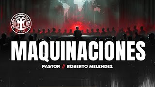 Maquinaciones  Pastor Roberto Melendez  IGLESIA EVANGELICA MILEJ [upl. by Edmonda]