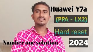 Huawei Y7a PPLLx2 Hard reset2024 [upl. by Anaitsirhc364]