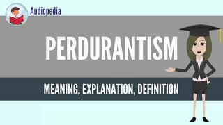 What Is PERDURANTISM PERDURANTISM Definition amp Meaning [upl. by Searby]