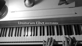 Unuturum Elbet piano cover بالتأكيد سأنسى [upl. by Hanshaw]