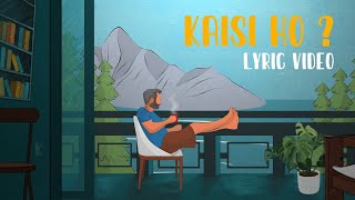 Kaisi Ho   Amartya Bobo Rahut Siddhant Kaushal  Official Lyric Video [upl. by Klemens]