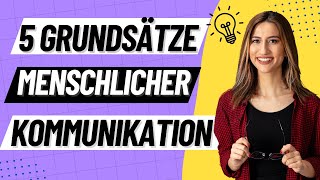 5 AXIOME DER KOMMUNIKATION  das Kommunikationsmodell nach Paul Watzlawick  ERZIEHERKANAL [upl. by Nairoc841]