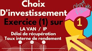 Exercice Corrigé 1 Choix Dinvestissement S5 شرح مبسط [upl. by Adyl306]