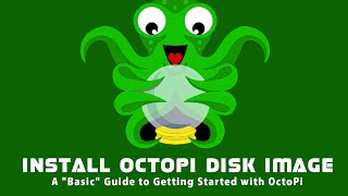 OctoPrint and OctoPi Basics Series  Installing OctoPi Disk Image [upl. by Psyche]